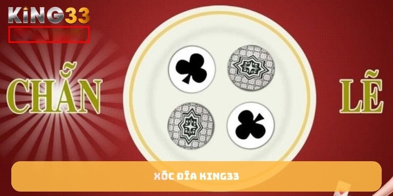 Game xóc đĩa đổi thưởng KING33